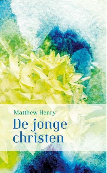 De jonge christen - Matthew Henry (ISBN 9789462785748)