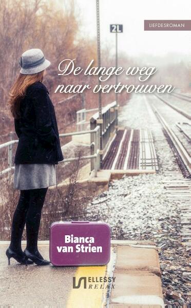 De lange weg naar vertrouwen - Bianca van Strien (ISBN 9789086603183)