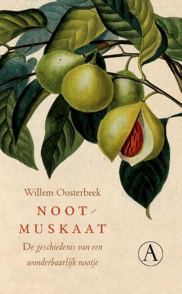 Nootmuskaat - Willem Oosterbeek (ISBN 9789025303884)