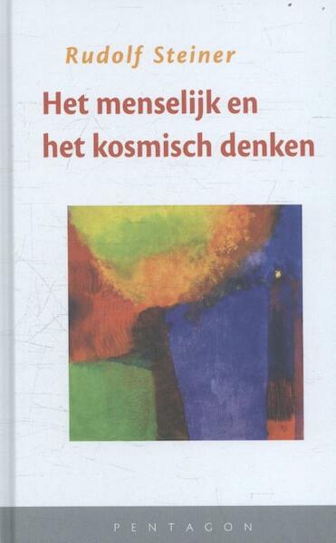 Het menselijk en het kosmisch denken - Rudolf Steiner (ISBN 9789492462039)