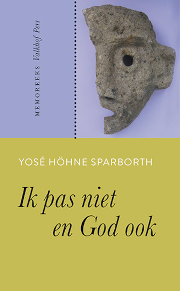 Ik pas niet en God ook - Yosé Höhne Sparborth (ISBN 9789056254926)