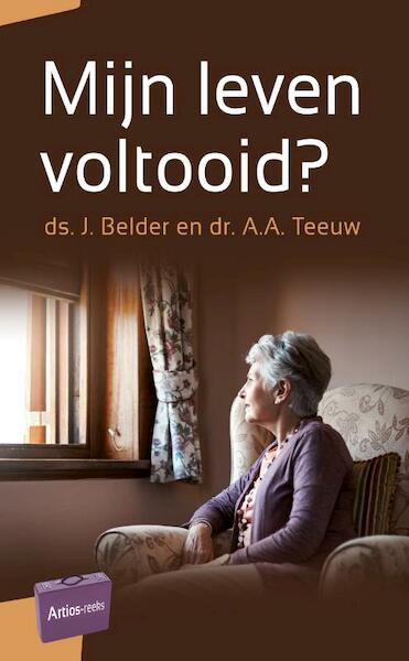 Mijn leven voltooid? - J. Belder, A.A. Teeuw (ISBN 9789088971945)