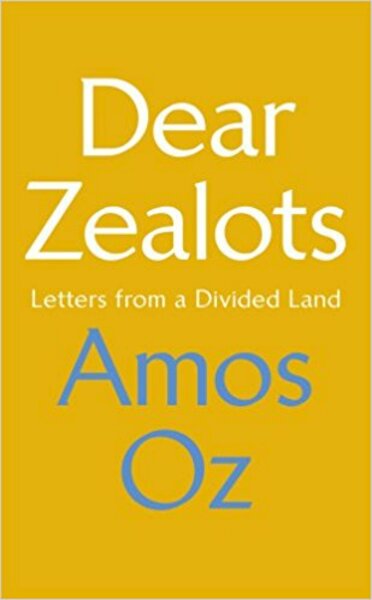 Dear Zealots - Amos Oz (ISBN 9781784742386)