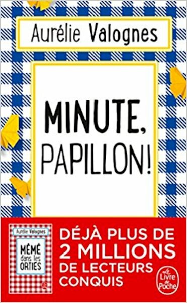 Minute, papillon! - Aurélie Valognes (ISBN 9782253073178)