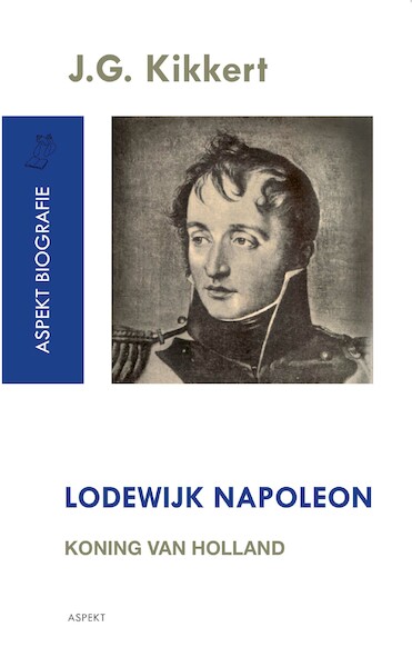 Lodewijk Napoleon - J.G. Kikkert (ISBN 9789059111349)