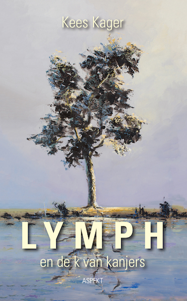LYMPH en de k van kanjers - Kees Kager (ISBN 9789463384353)