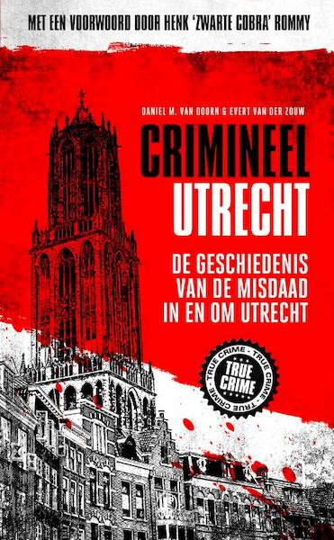 Crimineel Utrecht - Daniel M. van Doorn, Evert van der Zouw (ISBN 9789089758231)