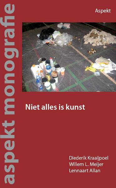 Niet alles is kunst - Diederik Kraaijpoel, Willem L. Meijer, Lennaart Allan (ISBN 9789059118669)