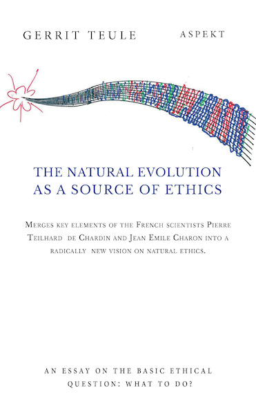 The natural evolution as a source of ethics - Gerrit Teule (ISBN 9789464245714)