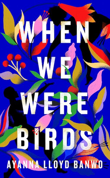 When We Were Birds - Ayanna Lloyd Banwo (ISBN 9780241502808)