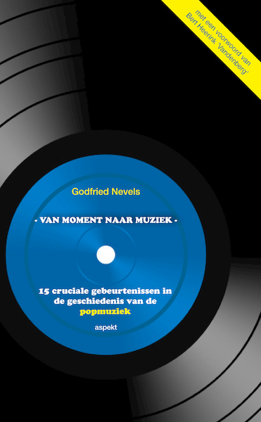 Van moment naar muziek - Godfried Nevels (ISBN 9789464621792)