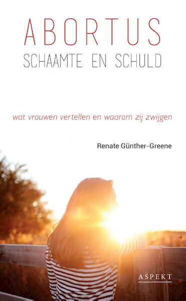 Abortus, schaamte en schuld - Renate Günther-Greene (ISBN 9789464624335)