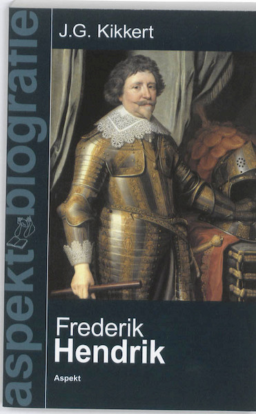 Frederik Hendrik - J.G. Kikkert (ISBN 9789464627961)