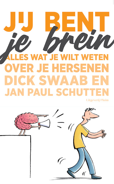 Jij bent je brein - Dick Swaab, Jan Paul Schutten (ISBN 9789493304802)