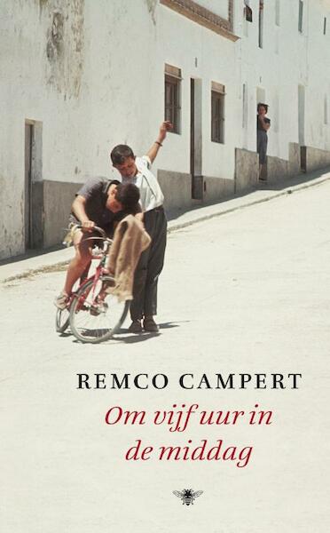 Om vijf uur in de middag - Remco Campert (ISBN 9789023457596)