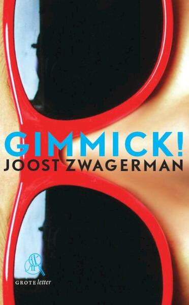 Gimmick! (grote letter) - Joost Zwagerman (ISBN 9789029572729)