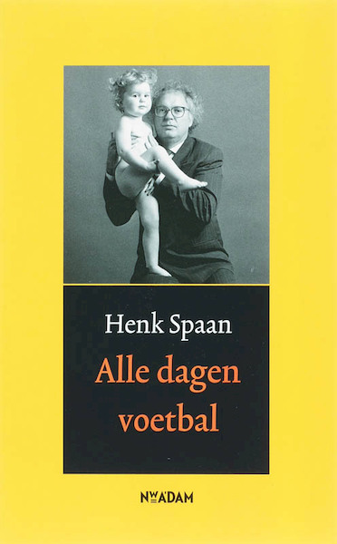 Alle dagen voetbal - H. Spaan (ISBN 9789046802885)