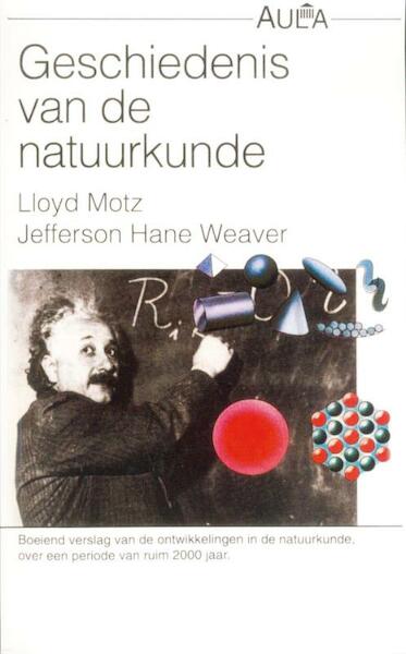 Geschiedenis van de natuurkunde - L. Motz, J.H. Weaver (ISBN 9789027428622)