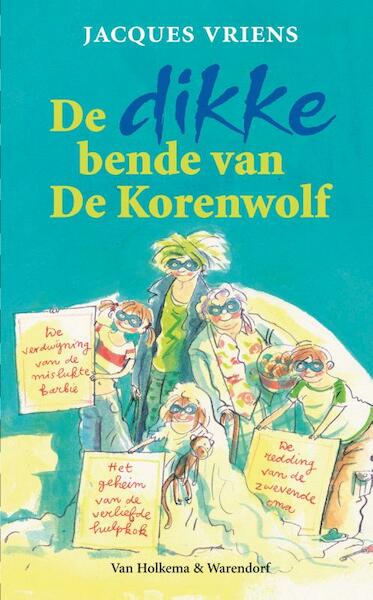 De dikke bende van De Korenwolf - Jacques Vriens (ISBN 9789026998850)