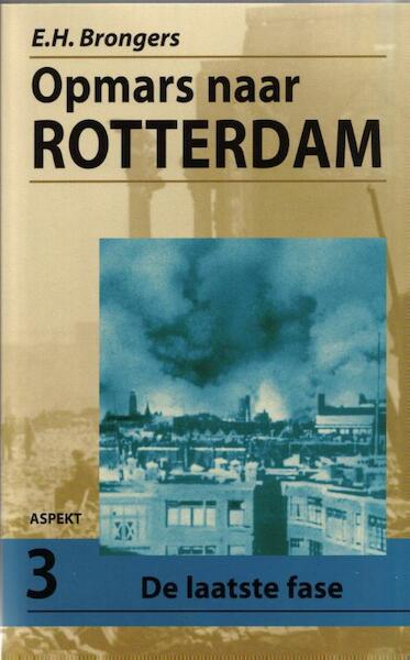 Opmars naar Rotterdam 3 De laatste fase - E.H. Brongers (ISBN 9789059112698)