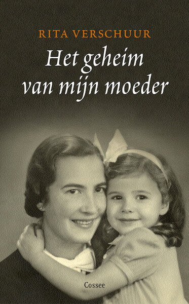 Het geheim van mijn moeder - Rita Verschuur (ISBN 9789461495747)