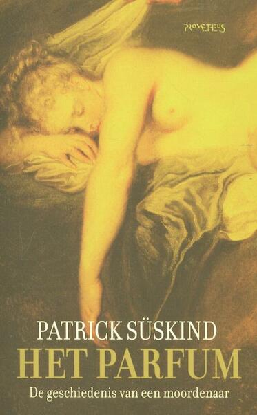 Het parfum - Patrick Süskind (ISBN 9789044627718)