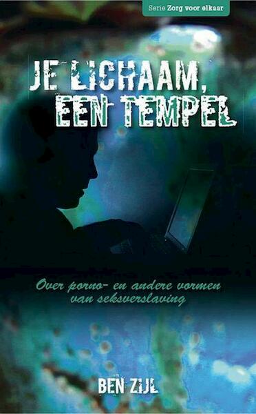 Je lichaam een tempel - Ben Zijl (ISBN 9789033617720)
