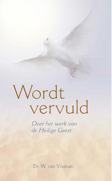 Wordt Vervuld - W. van Vlastuin (ISBN 9789462785571)