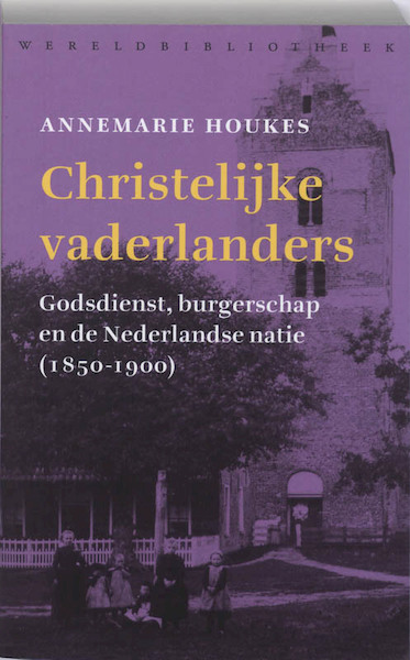 Christelijke vaderlanders - Annemarie Houkes (ISBN 9789028422803)