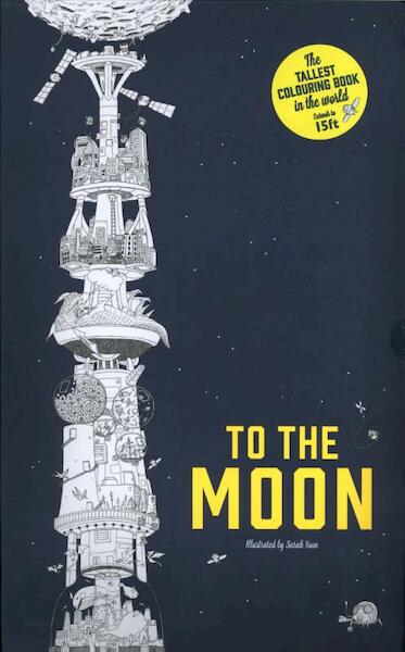 To the Moon: The World's Tallest Colouring Book - Sarah Yoon (ISBN 9781780677750)