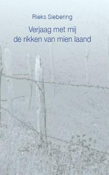 Verjaag met mij de rikken van mien laand - Rieks Siebering (ISBN 9789065090782)