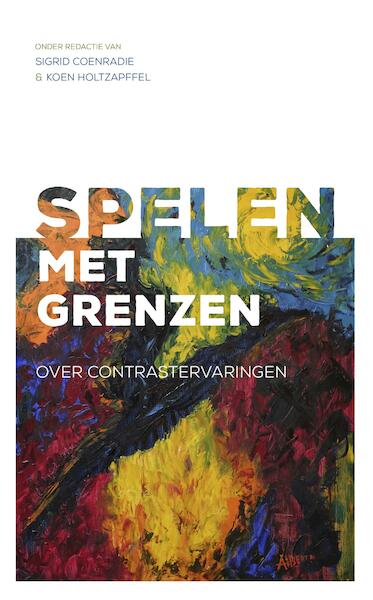 Spelen met grenzen - Sigrid Coenradie, Koen Holtzapffel (ISBN 9789021170640)