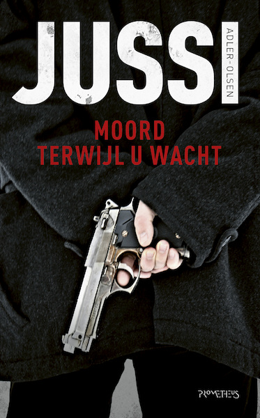 Moord terwijl u wacht - Jussi Adler-Olsen (ISBN 9789044640892)