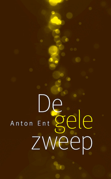 De gele zweep - Anton Ent (ISBN 9789492190970)