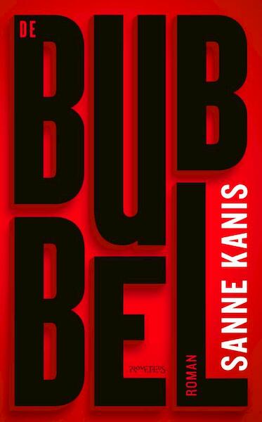 De bubbel - Sanne Kanis (ISBN 9789044638844)