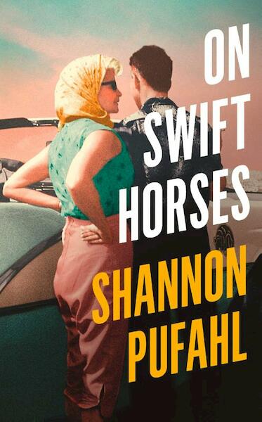 On Swift Horses - Shannon Pufahl (ISBN 9780008293970)