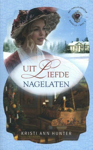Uit liefde nagelaten - Kristi-Ann Hunter (ISBN 9789492234599)