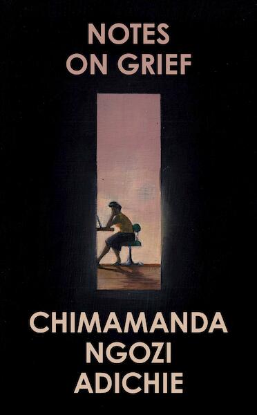 Notes on Grief - Chimamanda Ngozi Adichie (ISBN 9780008470302)