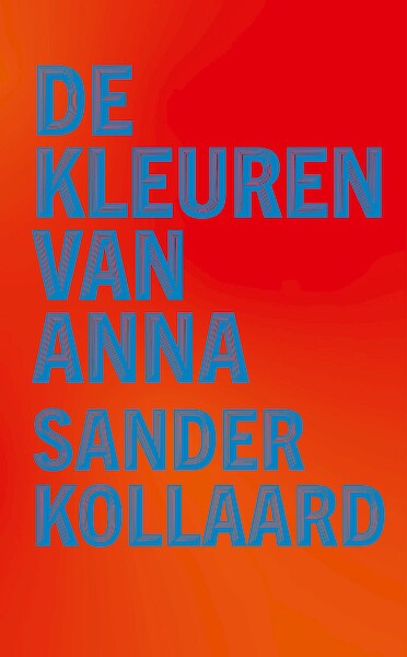 De kleuren van Anna - Sander Kollaard (ISBN 9789028210943)