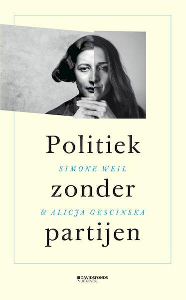 Politiek zonder partijen - Alicja Gescinska, Simone Weil (ISBN 9789022339404)