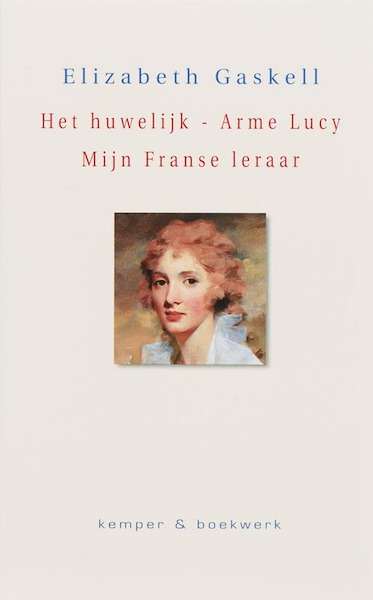 Het Huwelijk - Arme Lucy - Mijn Franse leraar - E. Gaskell (ISBN 9789076542119)