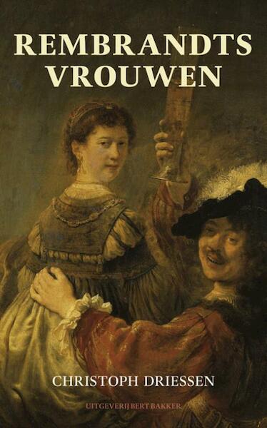 Rembrandts vrouwen - Christoph Driessen (ISBN 9789035136908)