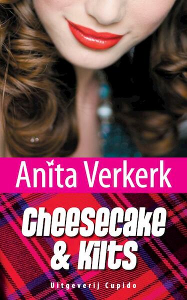 Cheesecake & Kilts - Anita Verkerk (ISBN 9789490763176)