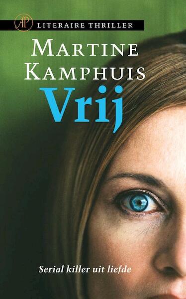 Vrij - Martine Kamphuis (ISBN 9789029578011)