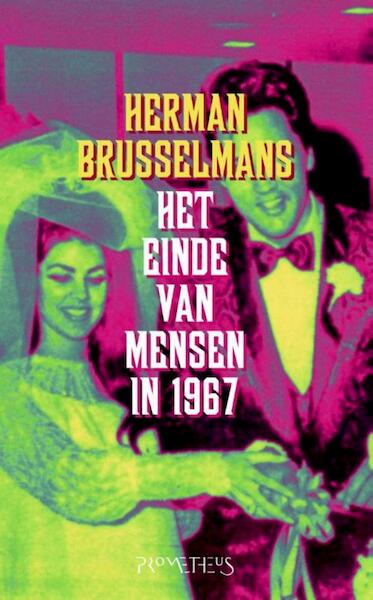 Het einde van de mensen in 1967 - Herman Brusselmans (ISBN 9789044619522)