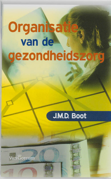 Organisatie van de gezondheidszorg - Jan Maarten Boot (ISBN 9789023246558)