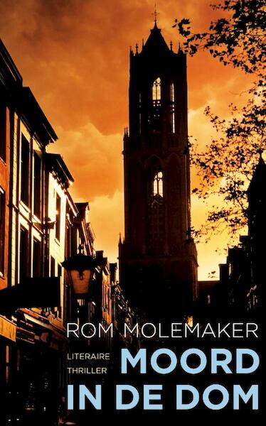 Moord in de Dom - Rom Molemaker (ISBN 9789044966718)