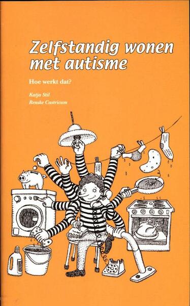 Zelfstandig wonen met autisme - Katja Stil, Renske Castricum (ISBN 9789088502835)