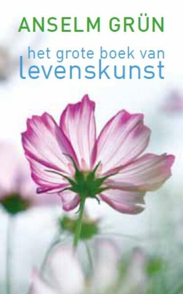 Het grote boek van de levenskunst - A. Grün, Anselm Grün (ISBN 9789025901318)