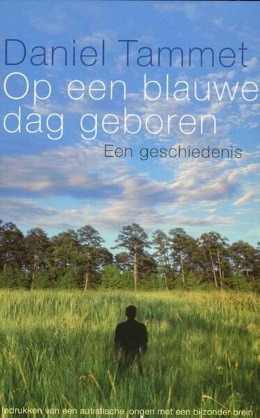 Op een blauwe dag geboren - Daniel Tammet (ISBN 9789057123764)